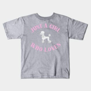 Just A Girl Who Loves Poodles Kids T-Shirt